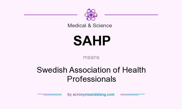 What does SAHP mean? It stands for Swedish Association of Health Professionals