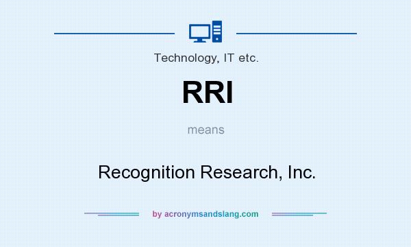 What does RRI mean? It stands for Recognition Research, Inc.