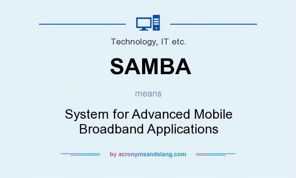 What does SAMBA mean? It stands for System for Advanced Mobile Broadband Applications