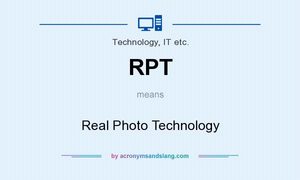 What does RPT mean? It stands for Real Photo Technology