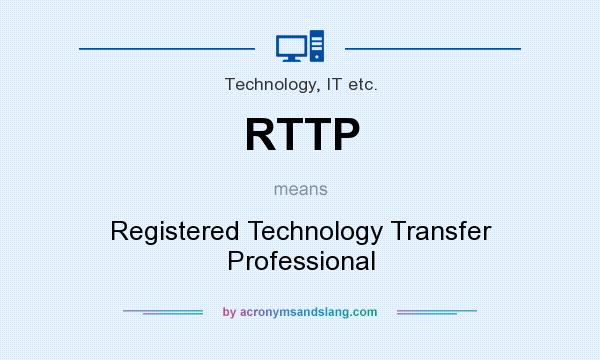 What does RTTP mean? It stands for Registered Technology Transfer Professional