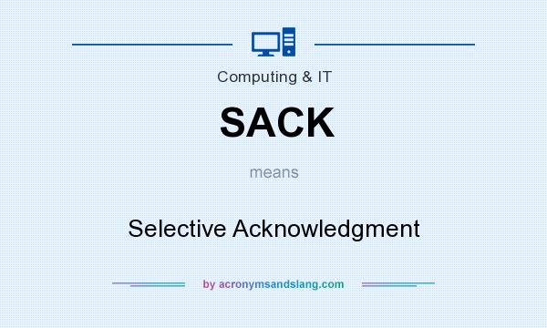What does SACK mean? It stands for Selective Acknowledgment