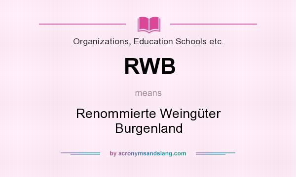 What does RWB mean? It stands for Renommierte Weingüter Burgenland