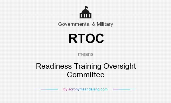What does RTOC mean? It stands for Readiness Training Oversight Committee