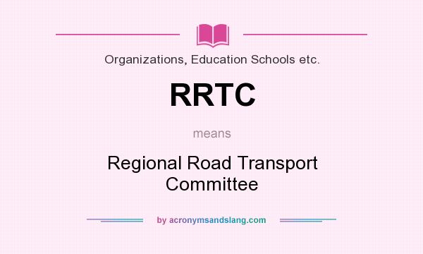 What does RRTC mean? It stands for Regional Road Transport Committee