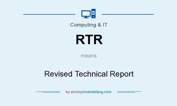 What does RTR mean? It stands for Revised Technical Report