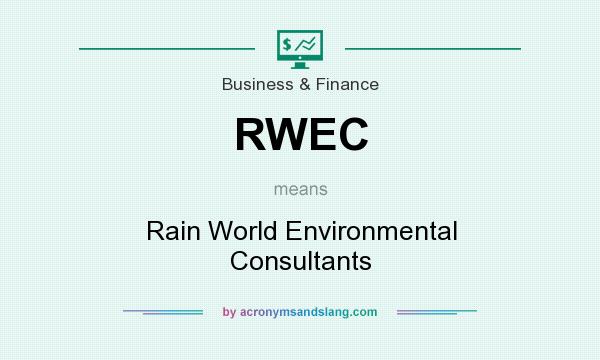 What does RWEC mean? It stands for Rain World Environmental Consultants