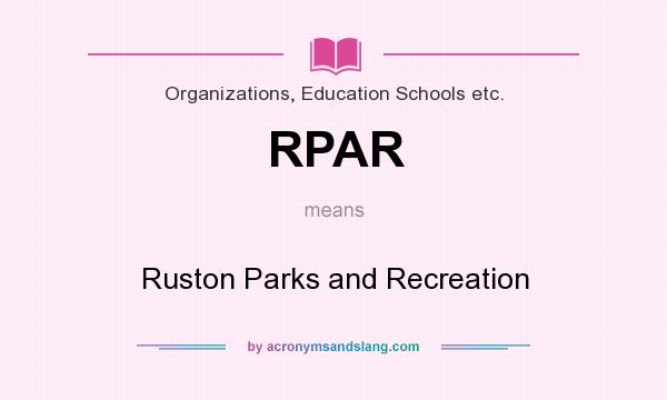 What does RPAR mean? It stands for Ruston Parks and Recreation