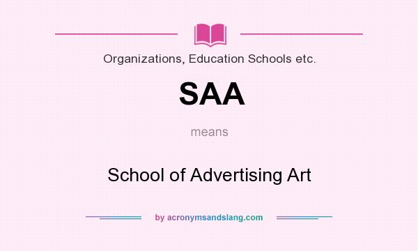 What does SAA mean? It stands for School of Advertising Art