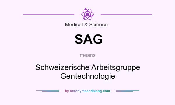 What does SAG mean? It stands for Schweizerische Arbeitsgruppe Gentechnologie