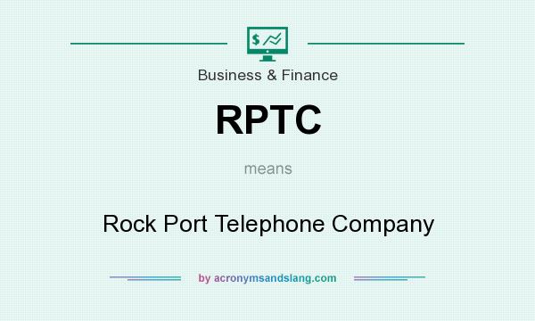 What does RPTC mean? It stands for Rock Port Telephone Company