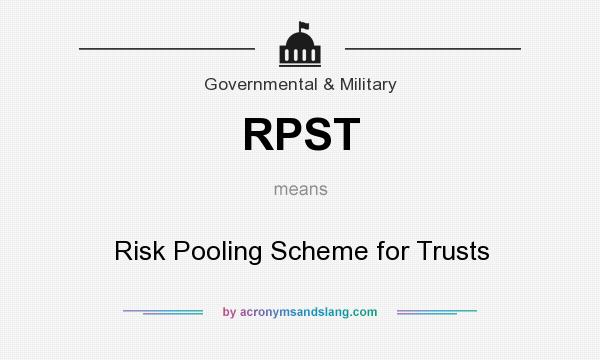 What does RPST mean? It stands for Risk Pooling Scheme for Trusts
