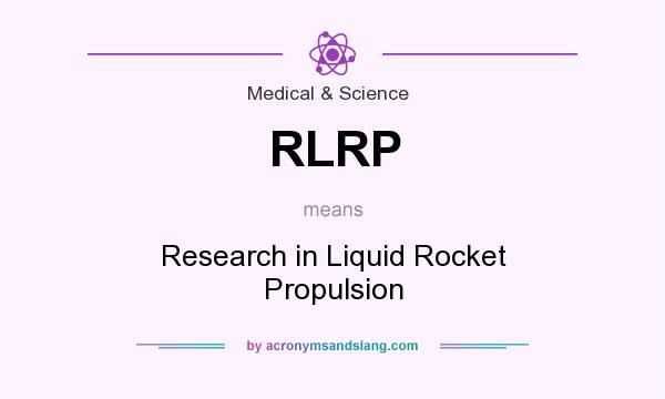 What does RLRP mean? It stands for Research in Liquid Rocket Propulsion