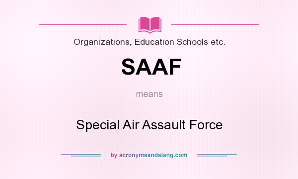 What does SAAF mean? It stands for Special Air Assault Force