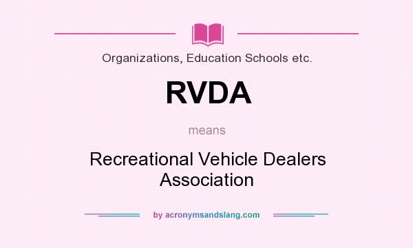 What does RVDA mean? It stands for Recreational Vehicle Dealers Association