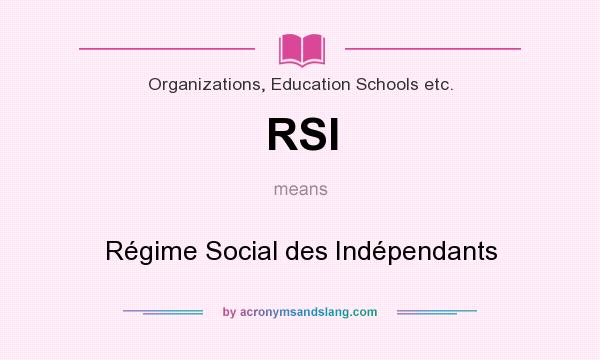 What does RSI mean? It stands for Régime Social des Indépendants