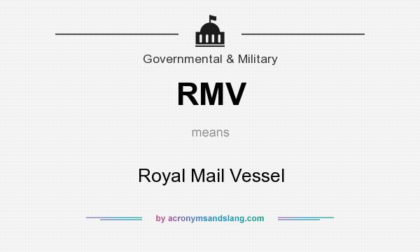 What does RMV mean? It stands for Royal Mail Vessel