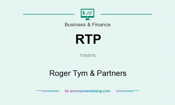 What does RTP mean? It stands for Roger Tym & Partners