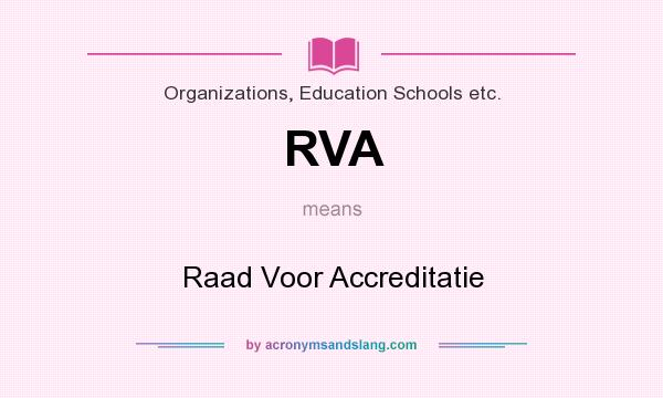What does RVA mean? It stands for Raad Voor Accreditatie