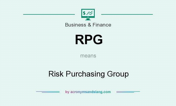 What does RPG mean? It stands for Risk Purchasing Group