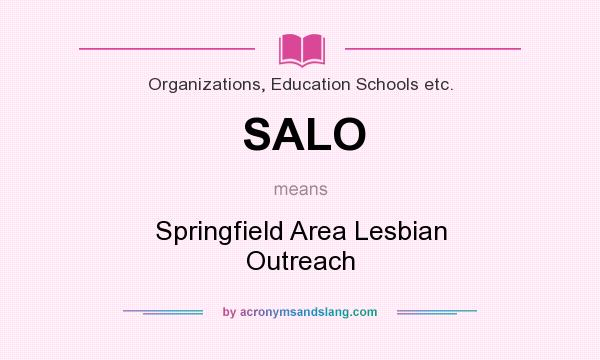 What does SALO mean? It stands for Springfield Area Lesbian Outreach