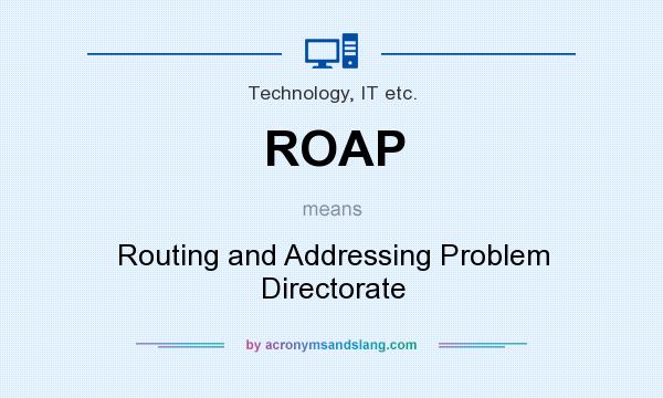 What does ROAP mean? It stands for Routing and Addressing Problem Directorate
