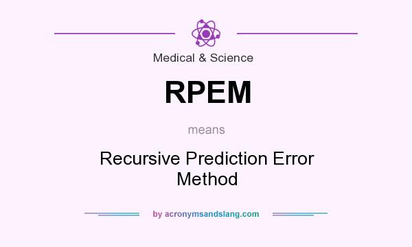 What does RPEM mean? It stands for Recursive Prediction Error Method