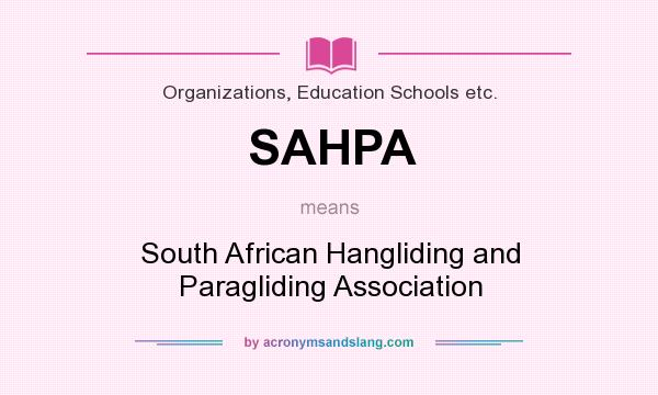 What does SAHPA mean? It stands for South African Hangliding and Paragliding Association