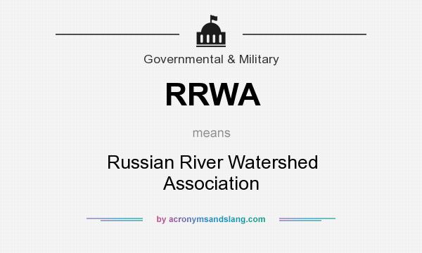 What does RRWA mean? It stands for Russian River Watershed Association