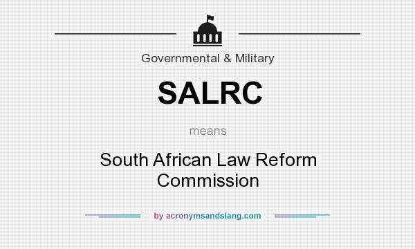 What does SALRC mean? It stands for South African Law Reform Commission