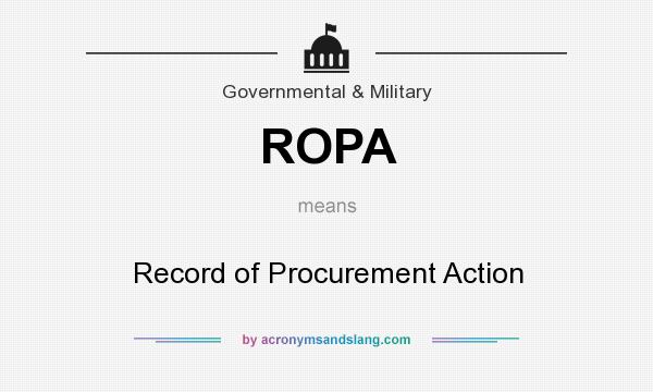 What does ROPA mean? It stands for Record of Procurement Action