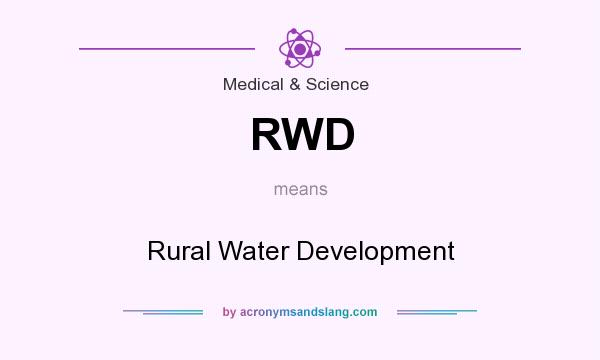 What does RWD mean? It stands for Rural Water Development
