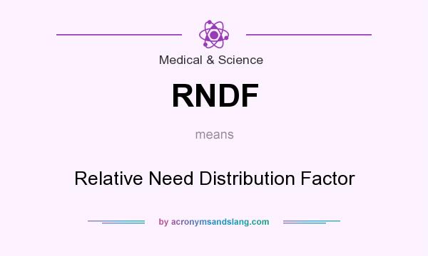 What does RNDF mean? It stands for Relative Need Distribution Factor