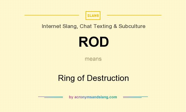 What does ROD mean? It stands for Ring of Destruction