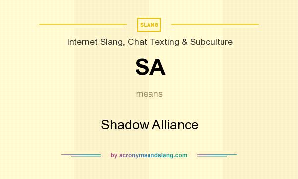 What does SA mean? It stands for Shadow Alliance