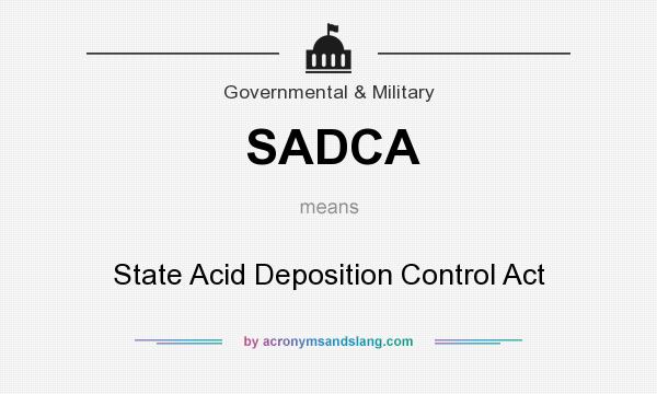 What does SADCA mean? It stands for State Acid Deposition Control Act