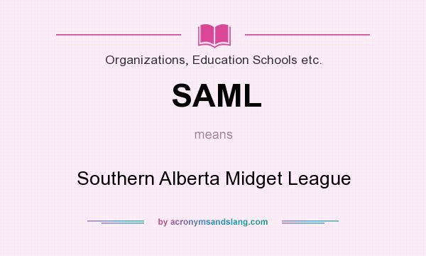 What does SAML mean? It stands for Southern Alberta Midget League