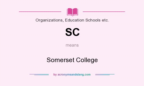 What does SC mean? It stands for Somerset College