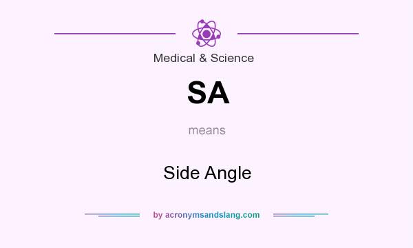 What does SA mean? It stands for Side Angle