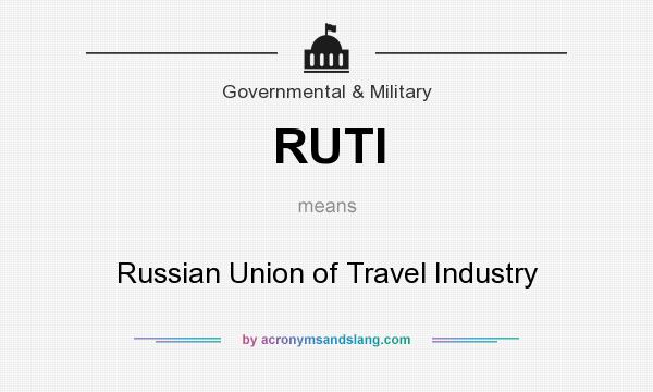 What does RUTI mean? It stands for Russian Union of Travel Industry