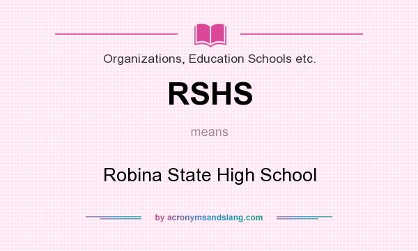 What does RSHS mean? It stands for Robina State High School