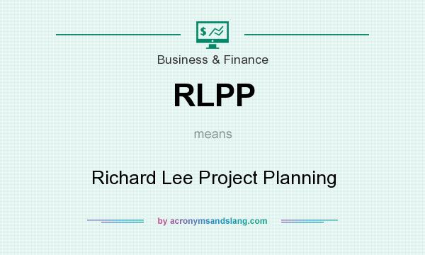 What does RLPP mean? It stands for Richard Lee Project Planning