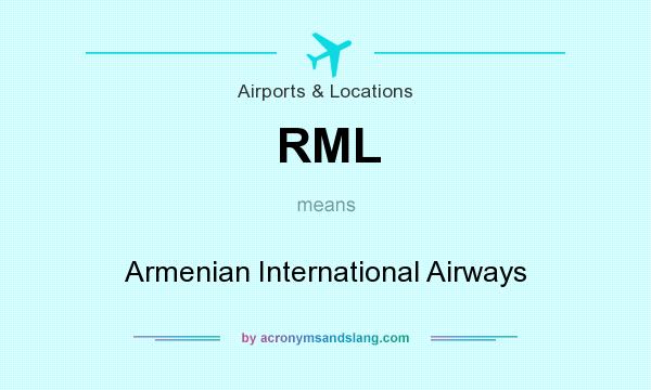What does RML mean? It stands for Armenian International Airways
