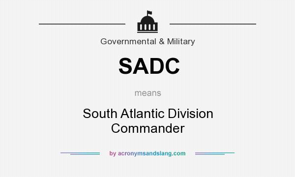 What does SADC mean? It stands for South Atlantic Division Commander