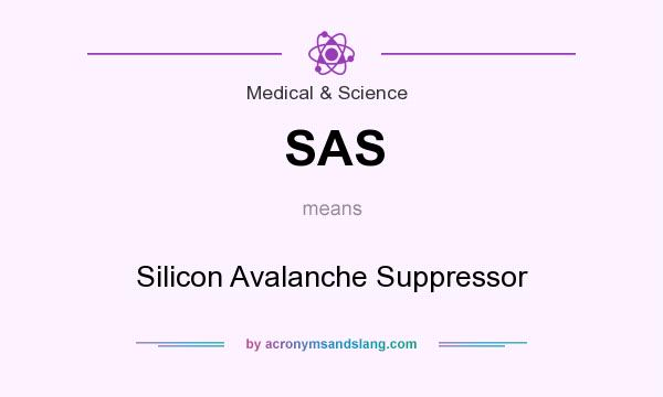 What does SAS mean? It stands for Silicon Avalanche Suppressor