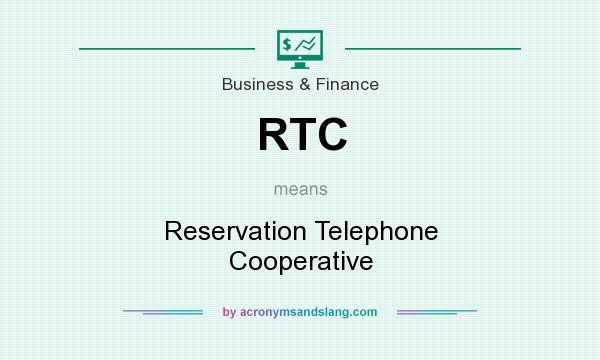 What does RTC mean? It stands for Reservation Telephone Cooperative