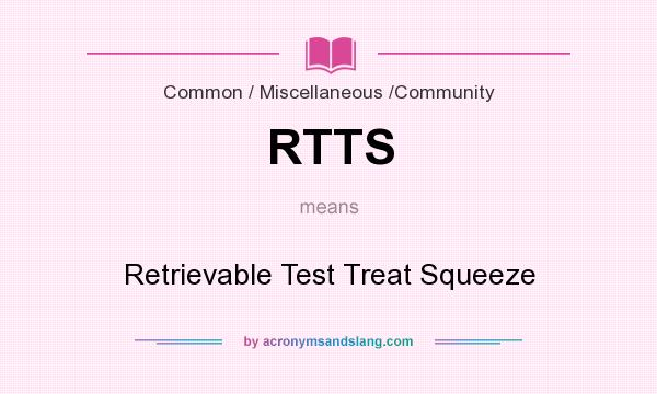 What does RTTS mean? It stands for Retrievable Test Treat Squeeze