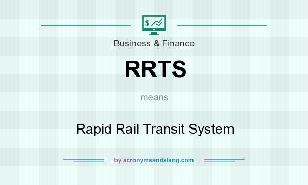 What does RRTS mean? It stands for Rapid Rail Transit System