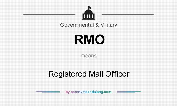 What does RMO mean? It stands for Registered Mail Officer