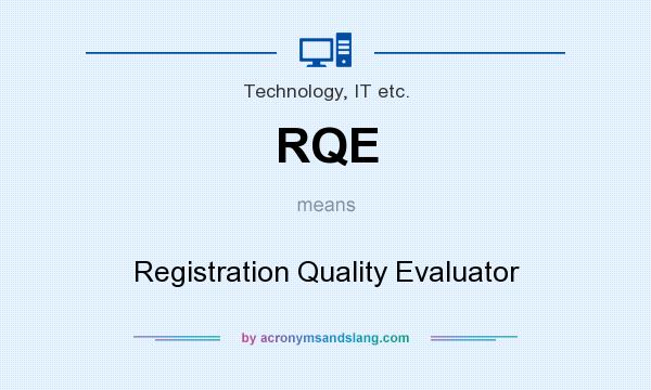 What does RQE mean? It stands for Registration Quality Evaluator